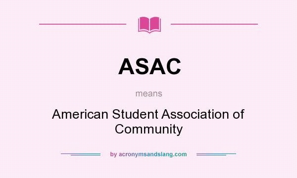 What does ASAC mean? It stands for American Student Association of Community