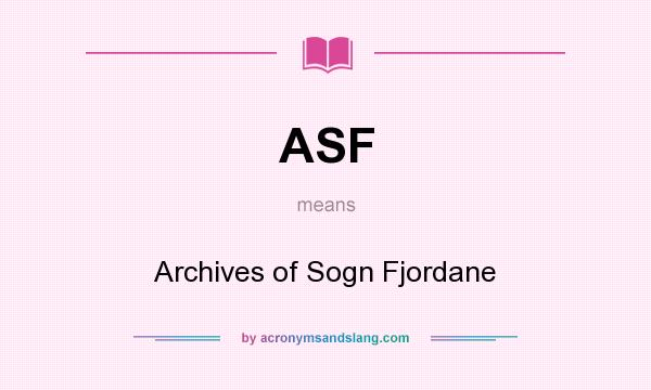 What does ASF mean? It stands for Archives of Sogn Fjordane