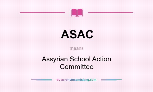 What does ASAC mean? It stands for Assyrian School Action Committee