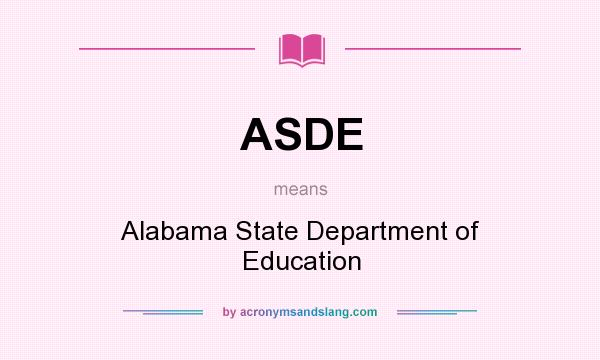 What does ASDE mean? It stands for Alabama State Department of Education