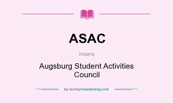 What does ASAC mean? It stands for Augsburg Student Activities Council