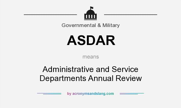 What does ASDAR mean? It stands for Administrative and Service Departments Annual Review
