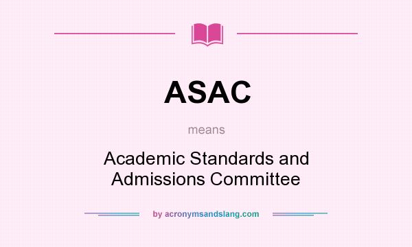 What does ASAC mean? It stands for Academic Standards and Admissions Committee