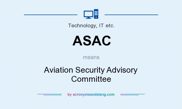 What does ASAC mean? It stands for Aviation Security Advisory Committee