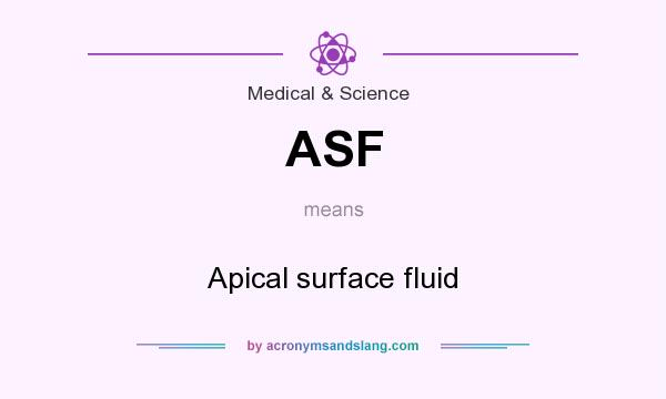 What does ASF mean? It stands for Apical surface fluid