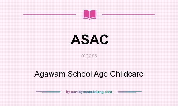 What does ASAC mean? It stands for Agawam School Age Childcare