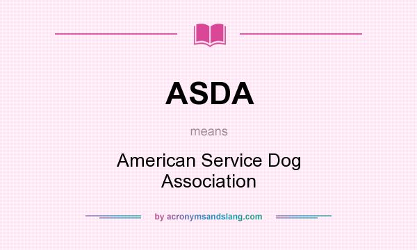 What does ASDA mean? It stands for American Service Dog Association