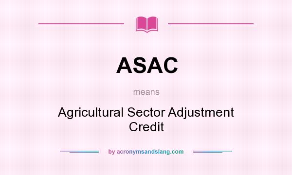 What does ASAC mean? It stands for Agricultural Sector Adjustment Credit