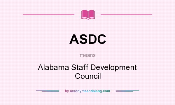 What does ASDC mean? It stands for Alabama Staff Development Council