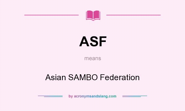 What does ASF mean? It stands for Asian SAMBO Federation