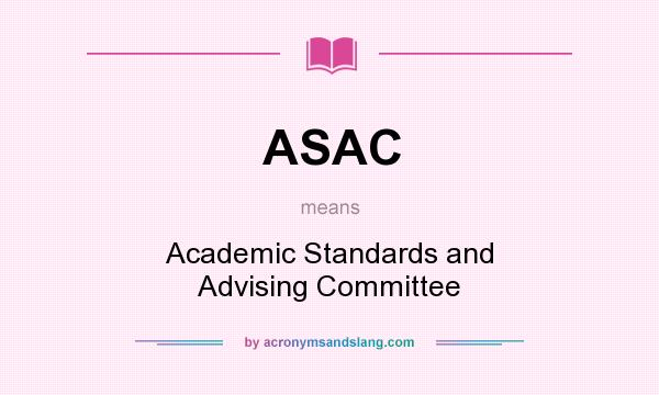 What does ASAC mean? It stands for Academic Standards and Advising Committee