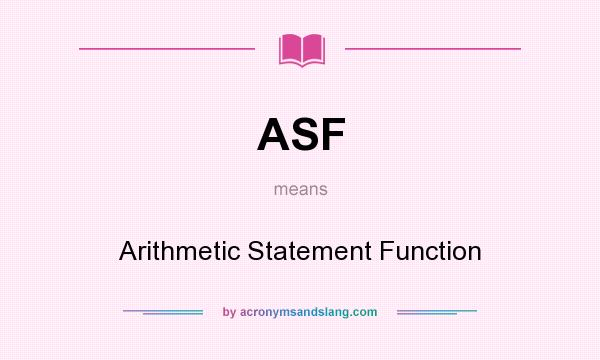 What does ASF mean? It stands for Arithmetic Statement Function