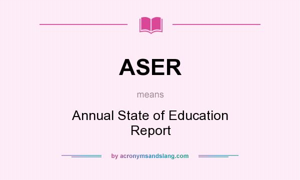 What does ASER mean? It stands for Annual State of Education Report