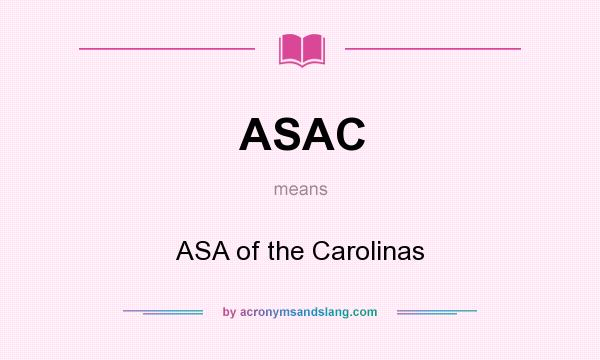 What does ASAC mean? It stands for ASA of the Carolinas
