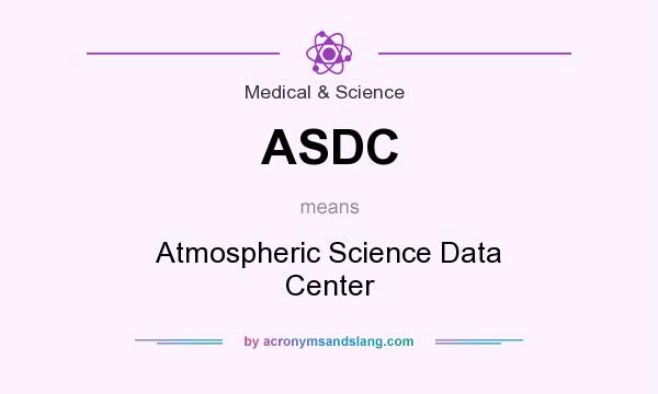 What does ASDC mean? It stands for Atmospheric Science Data Center