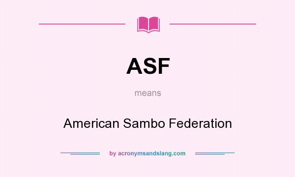 What does ASF mean? It stands for American Sambo Federation