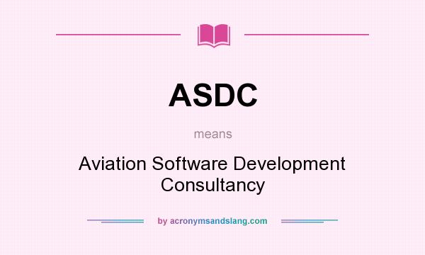 What does ASDC mean? It stands for Aviation Software Development Consultancy