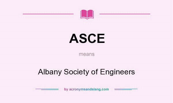 What does ASCE mean? It stands for Albany Society of Engineers
