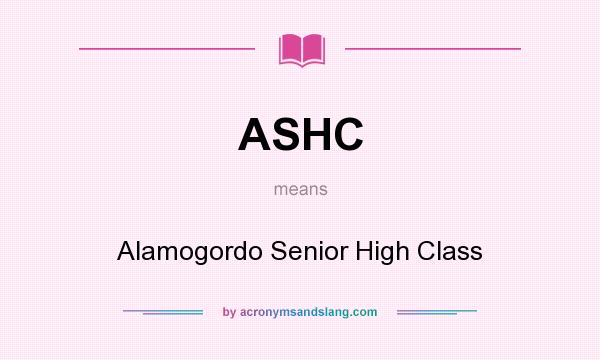 What does ASHC mean? It stands for Alamogordo Senior High Class