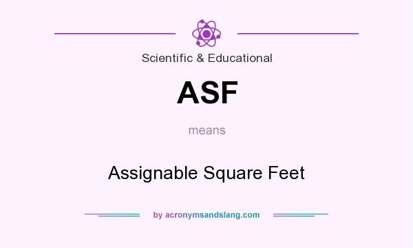What does ASF mean? It stands for Assignable Square Feet
