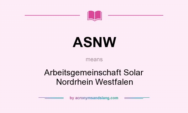 What does ASNW mean? It stands for Arbeitsgemeinschaft Solar Nordrhein Westfalen