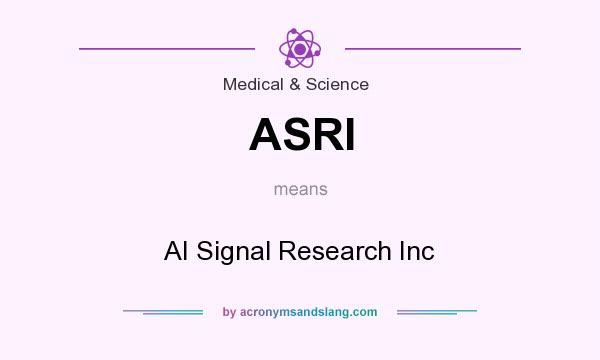 What does ASRI mean? It stands for AI Signal Research Inc