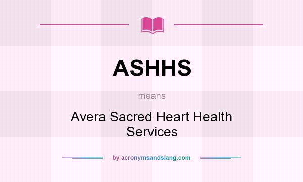What does ASHHS mean? It stands for Avera Sacred Heart Health Services