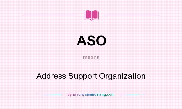 What does ASO mean? It stands for Address Support Organization
