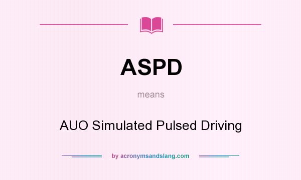 What does ASPD mean? It stands for AUO Simulated Pulsed Driving