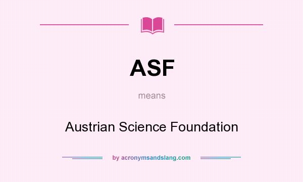 What does ASF mean? It stands for Austrian Science Foundation