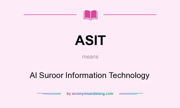 What does ASIT mean? It stands for Al Suroor Information Technology
