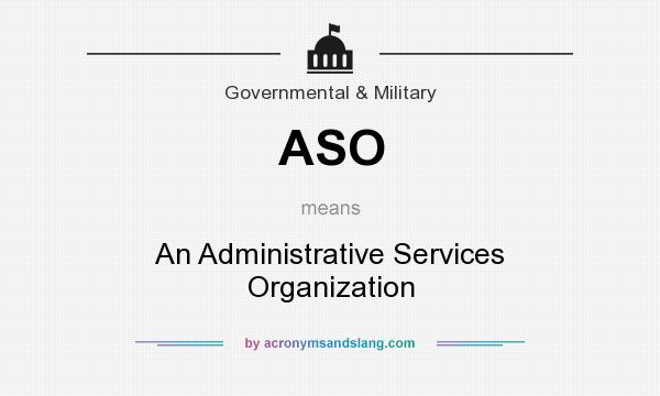 What does ASO mean? It stands for An Administrative Services Organization