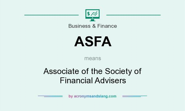 What does ASFA mean? It stands for Associate of the Society of Financial Advisers
