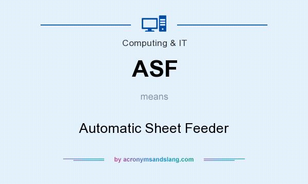 What does ASF mean? It stands for Automatic Sheet Feeder