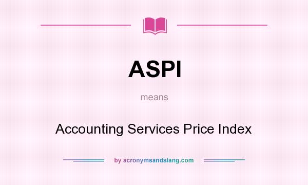 What does ASPI mean? It stands for Accounting Services Price Index