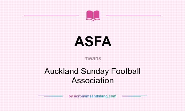 What does ASFA mean? It stands for Auckland Sunday Football Association