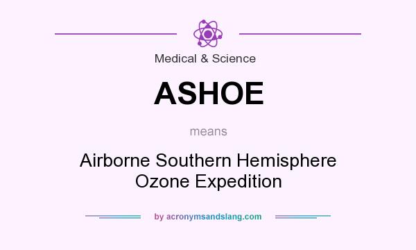 What does ASHOE mean? It stands for Airborne Southern Hemisphere Ozone Expedition