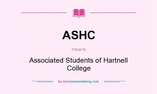 What does ASHC mean? It stands for Associated Students of Hartnell College