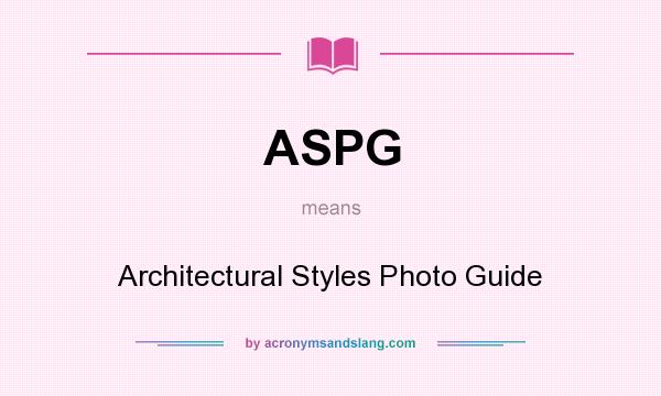 What does ASPG mean? It stands for Architectural Styles Photo Guide