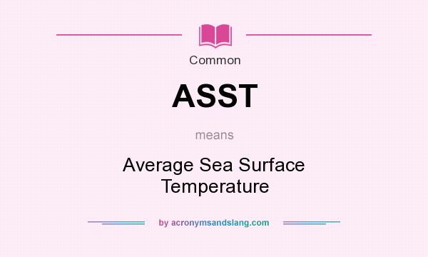 What does ASST mean? It stands for Average Sea Surface Temperature