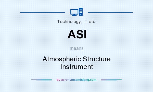 What does ASI mean? It stands for Atmospheric Structure Instrument