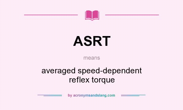 What does ASRT mean? It stands for averaged speed-dependent reflex torque
