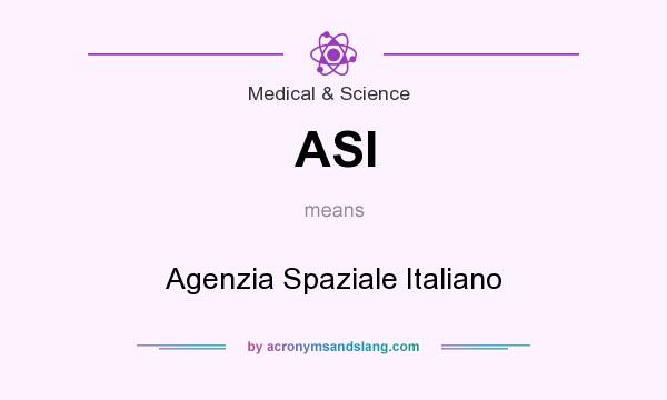What does ASI mean? It stands for Agenzia Spaziale Italiano