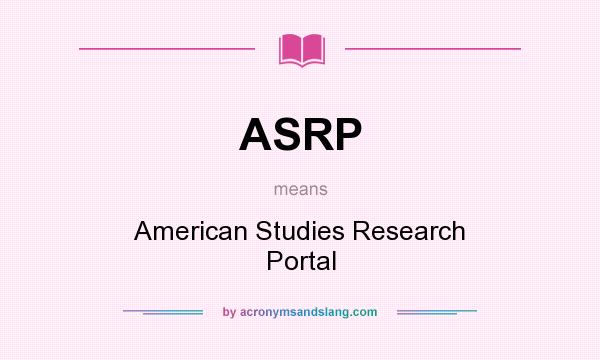 What does ASRP mean? It stands for American Studies Research Portal