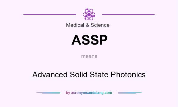 What does ASSP mean? It stands for Advanced Solid State Photonics