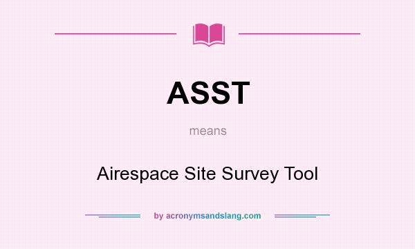What does ASST mean? It stands for Airespace Site Survey Tool