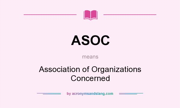 What does ASOC mean? It stands for Association of Organizations Concerned