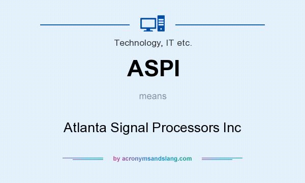 What does ASPI mean? It stands for Atlanta Signal Processors Inc