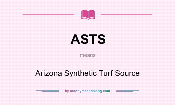 What does ASTS mean? It stands for Arizona Synthetic Turf Source