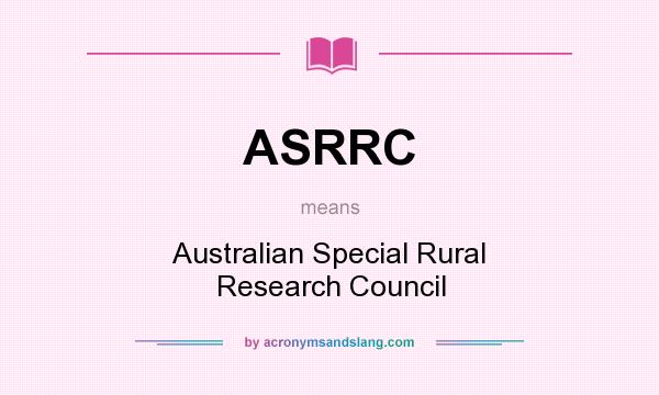 What does ASRRC mean? It stands for Australian Special Rural Research Council